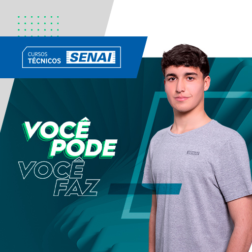Cursos Técnicos SENAI - Você pode, você faz.