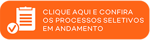 Clique aqui e confira os processos seletivos em andamento